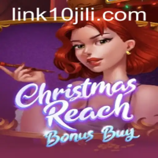Exploring ChristmasReachBonusBuy: A Festive Gaming Experience Enhanced by 10JILI